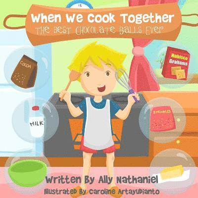 Ally Nathaniel - When We Cook Together: The Best Chocolate-Balls Ever!, Häftad. Tillgänglighet: Lägg i varukorg