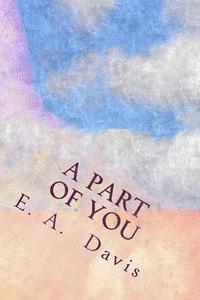 E. A. Davis - A Part of You, Häftad. Tillgänglighet: Lägg i varukorg