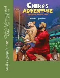 Amaka Oguejiofo - Chiko's Adventure And Other Animal Tales, Häftad. Tillgänglighet: Lägg i varukorg