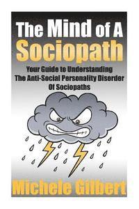 Michele Gilbert - The Mind Of A Sociopath: Your Guide to Understanding The Anti-Social Personality Disorder of Sociopaths, Häftad. Tillgänglighet: Lägg i varukorg