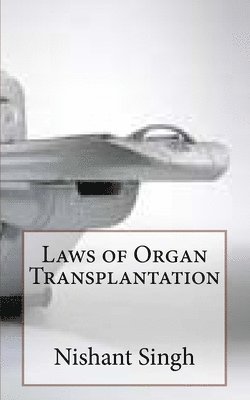 Nishant Singh - Laws of Organ Transplantation, Häftad. Tillgänglighet: Lägg i varukorg