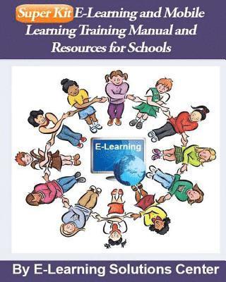 E-Learning Solutions Center, Jasmine Renner - SuperKit E-Learning and Mobile Learning Training Manual and Resources: For Schools, Häftad. Tillgänglighet: Lägg i varukorg