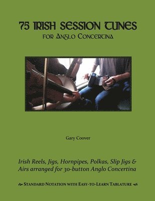 Gary Coover - 75 Irish Session Tunes for Anglo Concertina, Häftad. Tillgänglighet: Lägg i varukorg