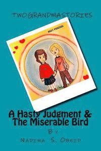 A Hasty Judgment & The Miserable Bird: Two Grandma Stories