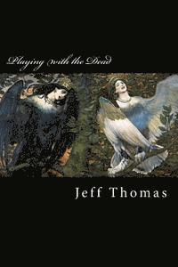 Jeff Thomas - Playing with the Dead, Häftad. Tillgänglighet: Lägg i varukorg
