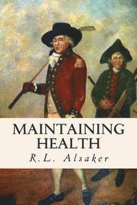 R. L. Alsaker - Maintaining Health, Häftad. Tillgänglighet: Lägg i varukorg
