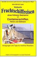 Weltweite Frachtschiffreisen auf Containerschiffen: Band 22 in der maritimen gelben Buchreihe bei Juergen Ruszkowski