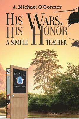 J. Michael O'Connor - His Wars, His Honor.: A Simple Teacher, Häftad. Tillgänglighet: Lägg i varukorg
