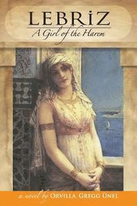 Lebriz: A Girl of the Harem