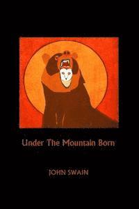 Least Bittern Books - Under the Mountain Born, Häftad. Tillgänglighet: Lägg i varukorg
