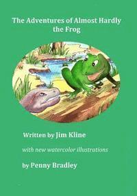 Jim Kline - The Adventures of Almost Hardly the Frog: Revised Edition, Häftad. Tillgänglighet: Lägg i varukorg
