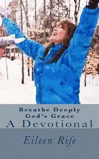 Eileen Rife - Breathe Deeply God's Grace: A Devotional, Häftad. Tillgänglighet: Lägg i varukorg