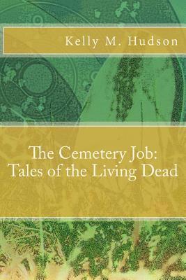 Kelly M. Hudson - The Cemetery Job, Häftad. Tillgänglighet: Lägg i varukorg