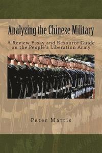 Peter Mattis - Analyzing the Chinese Military: A Review Essay and Resource Guide on the People's Liberation Army, Häftad. Tillgänglighet: Lägg i varukorg