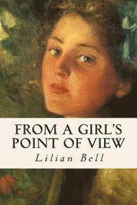 Lilian Bell - From a Girl's Point of View, Häftad. Tillgänglighet: Lägg i varukorg