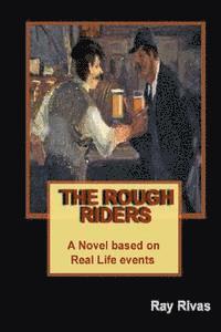 Ray Rivas - The Rough Riders: A Novel based on Real Life Events, Häftad. Tillgänglighet: Lägg i varukorg