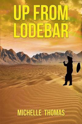 Michelle Thomas, Brian Hunter - Up From Lodebar: Discover How to Rise Above Abuse and Be Healed, Häftad