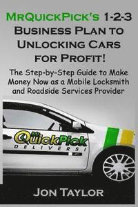 Jon Taylor - MrQuickPick's 1-2-3 Business Plan to Unlocking Cars for Profit!: The Step-by-Step Guide to Make Money Now as a Mobile Locksmith and Roadside Services, Häftad. Tillgänglighet: Lägg i varukorg