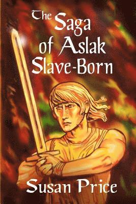Susan Price - The Saga of Aslak Slave-Born, Häftad