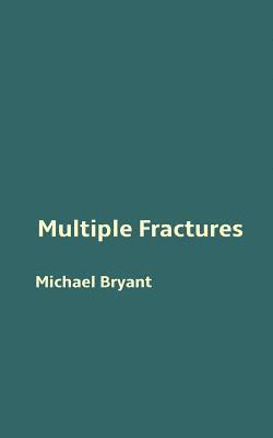 Michael Bryant - Multiple Fractures, Häftad. Tillgänglighet: Lägg i varukorg