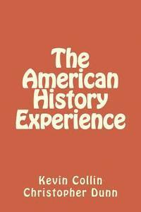 Christopher Dunn, Kevin Daniel Collin - The American History Experience, Häftad. Tillgänglighet: Lägg i varukorg
