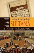 Bosnjak Savjetuje Sultana - The Bosnian Mirror for Princes: Muhamed Prozorac I Djelo 'Islamski Nacin Postizanja Poretka'