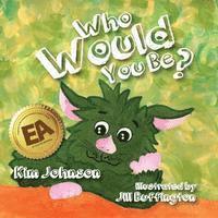 Kim Johnson - Who Would You Be?, Häftad. Tillgänglighet: Lägg i varukorg