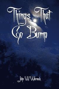 John W. Warnock - Things That Go Bump, Häftad
