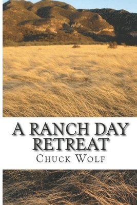 Chuck Wolf - Ranch Day Retreat, Häftad. Tillgänglighet: Lägg i varukorg