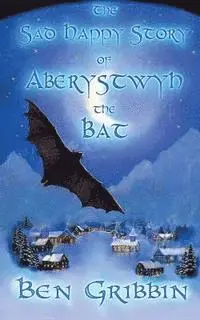 Ben Gribbin - The Sad Happy Story of Aberystwyth the Bat, Häftad. Tillgänglighet: Lägg i varukorg