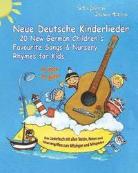 Neue Deutsche Kinderlieder - 20 New German Children's Favourite Songs & Nursery Rhymes for Kids (to learn on guitar): Das Liederbuch mit allen Texten,