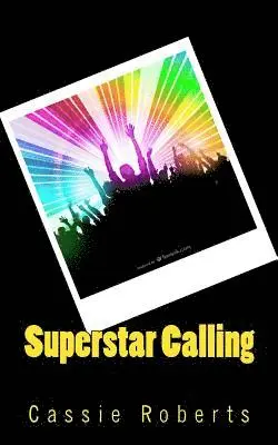 Cassie Roberts - Superstar Calling, Häftad. Tillgänglighet: Lägg i varukorg