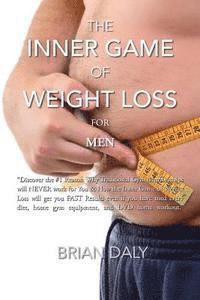 Brian Daly - Inner Game of Weight Loss for Men: "Discover the #1 Reason Why Traditional Gym Memberships will NEVER work for You & How the Inner Game of Weight Loss, Häftad. Tillgänglighet: Lägg i varukorg