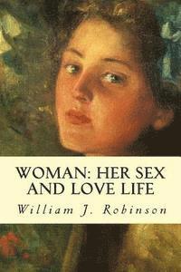 William J. Robinson - Woman: Her Sex and Love Life, Häftad. Tillgänglighet: Lägg i varukorg
