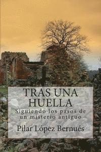 Pilar Lopez Bernues - TRAS UNA HUELLA (Novelas adultos): Tras los pasos de un misterio antiguo, Häftad. Tillgänglighet: Lägg i varukorg