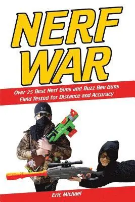 Eric Michael - Nerf War: Over 25 Best Nerf Blasters Field Tested for Distance and Accuracy! Plus, Nerf Gun Safety, Setting Up Nerf Wars, Nerf M, Häftad. Tillgänglighet: Lägg i varukorg