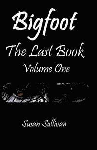 Susan Sullivan - Bigfoot The Last Book Volume One: The Third Year, Häftad. Tillgänglighet: Lägg i varukorg