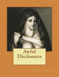 Maria Monk - Awful Disclosures: Of the HOTEL DIEU NUNNERY OF MONTREAL, Häftad. Tillgänglighet: Lägg i varukorg