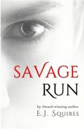 Savage Run Trilogy: All 3 Books in one