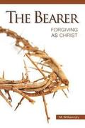 The Bearer: Forgiving As Christ