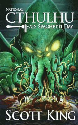 Scott King - National Cthulhu Eats Spaghetti Day, Häftad. Tillgänglighet: Lägg i varukorg