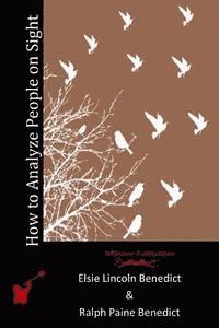 Ralph Paine Benedict, Elsie Lincoln Benedict - How to Analyze People on Sight, Häftad