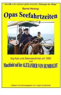 Bernd Herzog, Juergen Ruszkowski - Opas Seefahrtzeiten - Seemaschinist um 1960 und auf ALEXANDER VON HUMBOLDT: Band 64 in der maritimen gelben Buchreihe bei Juergen Ruszkowski, Häftad