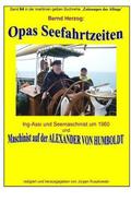 Opas Seefahrtzeiten - Seemaschinist um 1960 und auf ALEXANDER VON HUMBOLDT: Band 64 in der maritimen gelben Buchreihe bei Juergen Ruszkowski