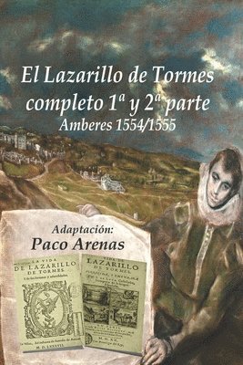 Paco Arenas, Paco Martinez López - EL LAZARILLO DE TORMES COMPLETO I Y II PARTE Amberes 1554/1555: Adaptación Paco Arenas, Häftad. Tillgänglighet: Lägg i varukorg