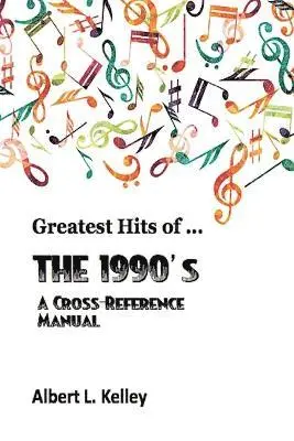 Albert L Kelley - Greatest Hits of ... the 1990's, Häftad. Tillgänglighet: Lägg i varukorg