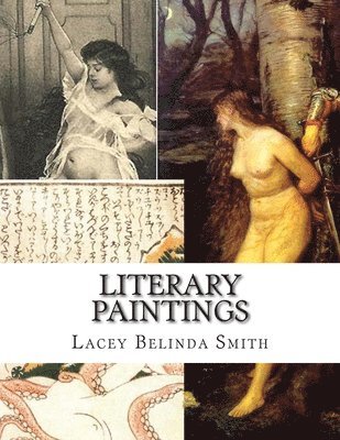 Lacey Belinda Smith - Literary Paintings: Artworks influenced by literature, Häftad