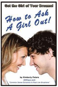 Kimberly Peters - How to Ask a Girl Out, Häftad