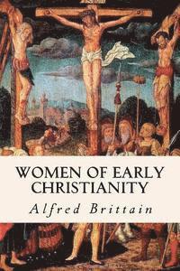 Mitchell Carroll, Alfred Brittain - Women of Early Christianity, Häftad. Tillgänglighet: Lägg i varukorg