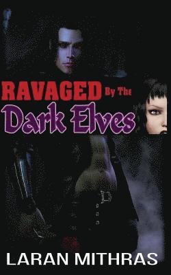 Laran Mithras - Ravaged By The Dark Elves, Häftad. Tillgänglighet: Lägg i varukorg